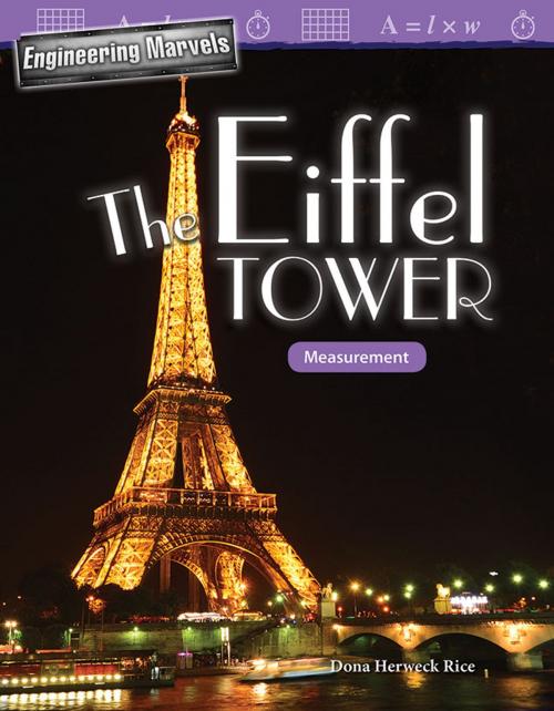 Cover of the book Engineering Marvels The Eiffel Tower: Measurement by Dona Herweck Rice, Teacher Created Materials