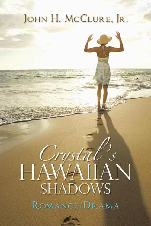 Cover of the book Crystal’S Hawaiian Shadows by John H. McClure Jr., AuthorHouse