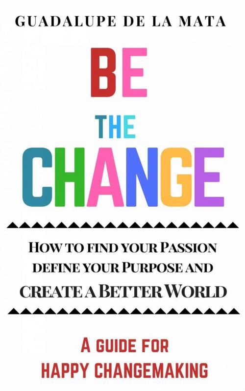 Cover of the book Be the Change by Guadalupe de la Mata, Babelcube Inc.