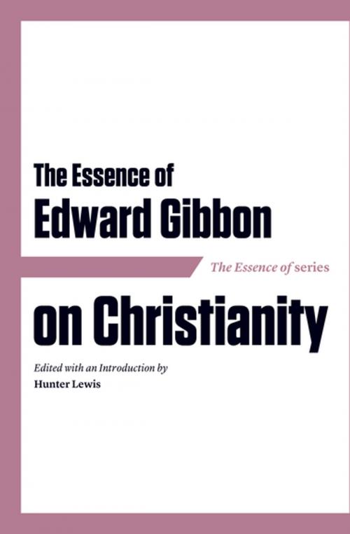 Cover of the book The Essence of Edward Gibbon on Christianity by , Axios Press