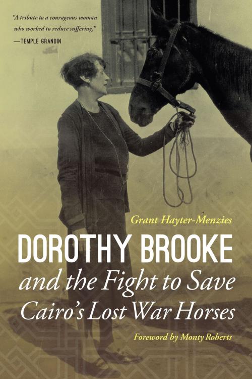 Cover of the book Dorothy Brooke and the Fight to Save Cairo's Lost War Horses by Grant Hayter-Menzies, Potomac Books