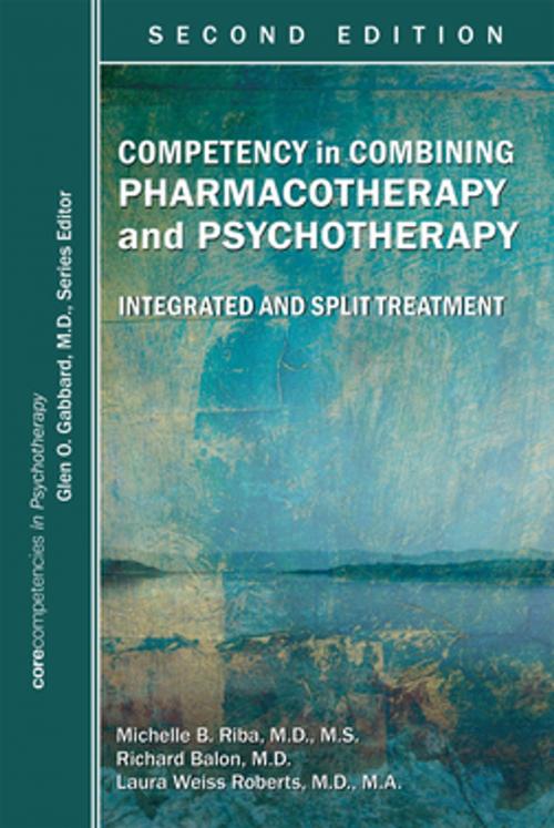 Cover of the book Competency in Combining Pharmacotherapy and Psychotherapy by Michelle B. Riba, MD MS, Richard Balon, MD, Laura Weiss Roberts, MD MA, Glen O. Gabbard, MD, American Psychiatric Publishing