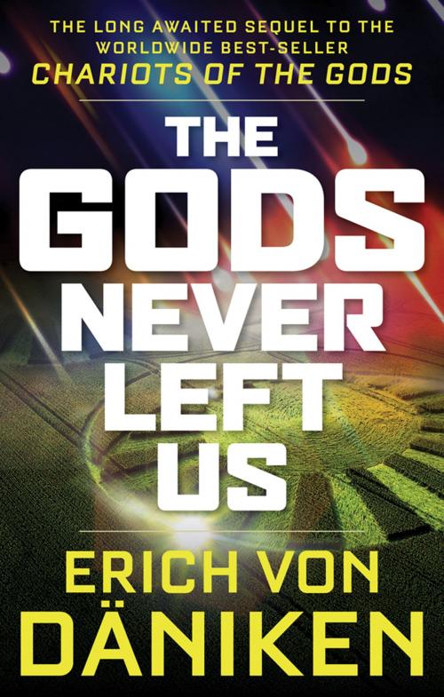 Cover of the book The Gods Never Left Us by Erich von Daniken, Red Wheel Weiser