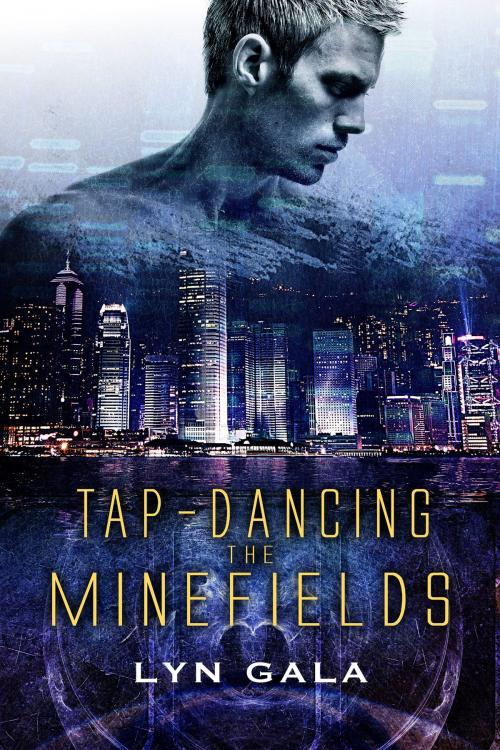 Cover of the book Tap-Dancing the Minefields by Lyn Gala, Dreamspinner Press