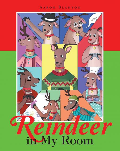 Cover of the book Reindeer In My Room by Aaron Blanton, Christian Faith Publishing