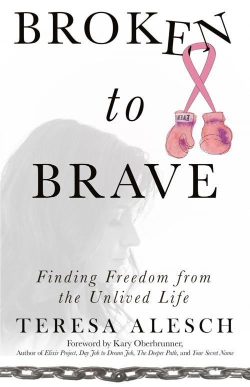 Cover of the book Broken to Brave by Teresa Alesch, Alesch Solutions LLC