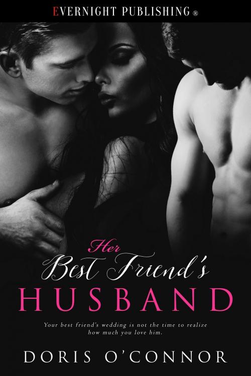 Cover of the book Her Best Friend's Husband by Doris O'Connor, Evernight Publishing