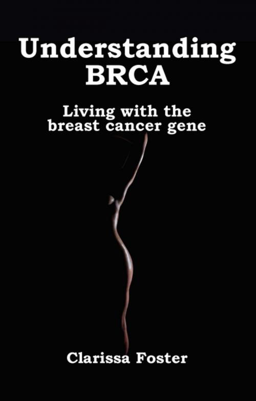 Cover of the book Understanding BRCA by Clarissa Foster, Hammersmith Books Limited