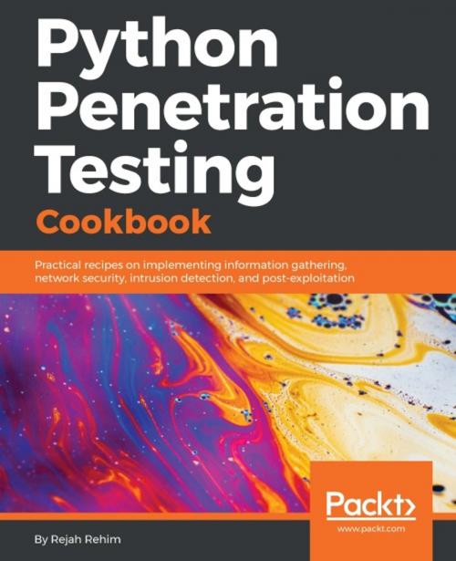 Cover of the book Python Penetration Testing Cookbook by Rejah Rehim, Packt Publishing