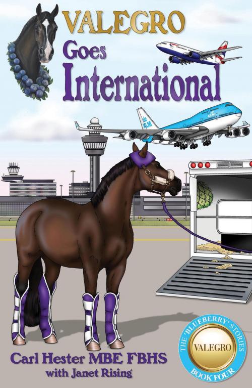 Cover of the book Valegro Goes International by Carl Hester MBE FBHS, Troubador Publishing Ltd