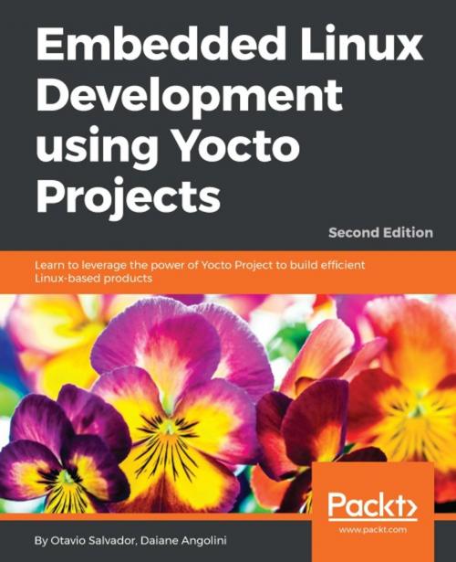 Cover of the book Embedded Linux Development using Yocto Projects - Second Edition by Daiane Angolini, Otavio Salvador, Packt Publishing