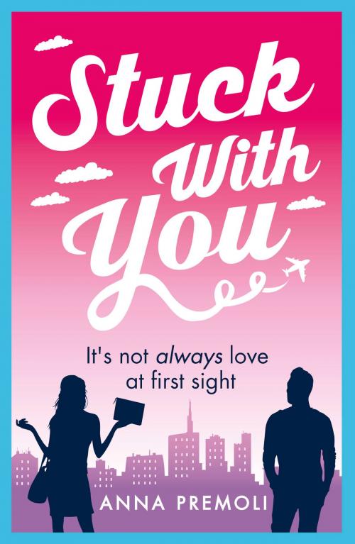 Cover of the book Stuck with You by Anna Premoli, Head of Zeus