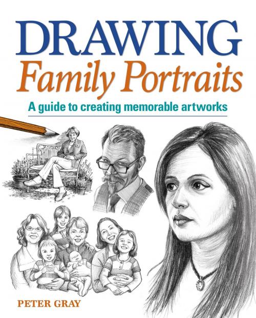 Cover of the book Drawing Family Portraits by Peter Gray, Arcturus Publishing