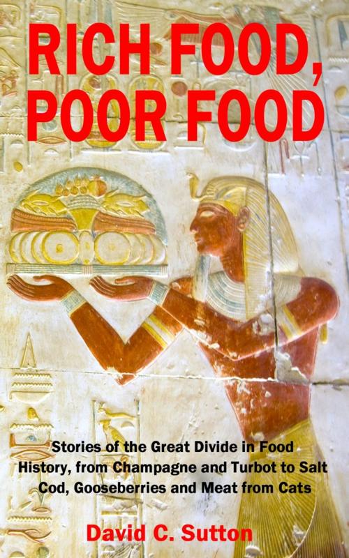 Cover of the book Rich Food, Poor Food by David C. Sutton, Chapelfields Press