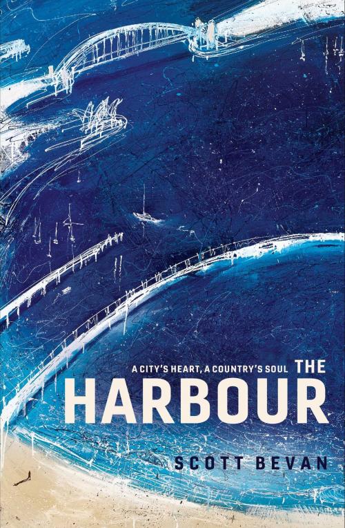 Cover of the book The Harbour by Scott Bevan, Simon & Schuster Australia