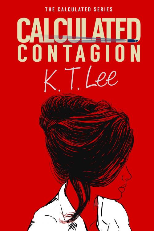 Cover of the book Calculated Contagion by K.T. Lee, Vertical Line Publishing, LLC