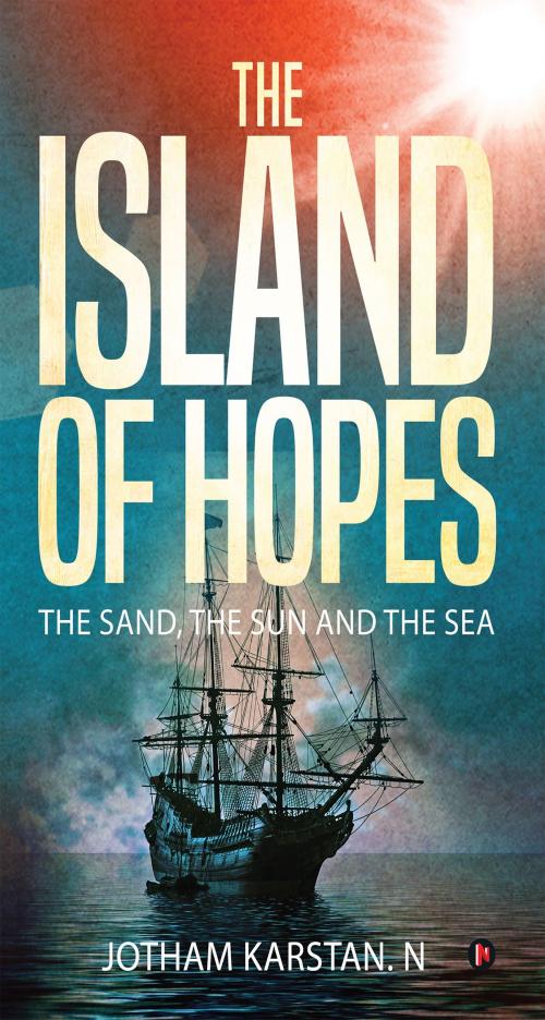 Cover of the book The Island of Hopes by Jotham Karstan. N, Notion Press