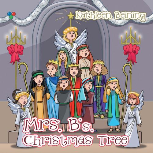 Cover of the book Mrs. B’S Christmas Tree by Kathleen Beining, WestBow Press