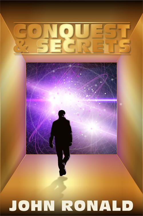 Cover of the book Conquest and Secrets by John Ronald, John Ronald