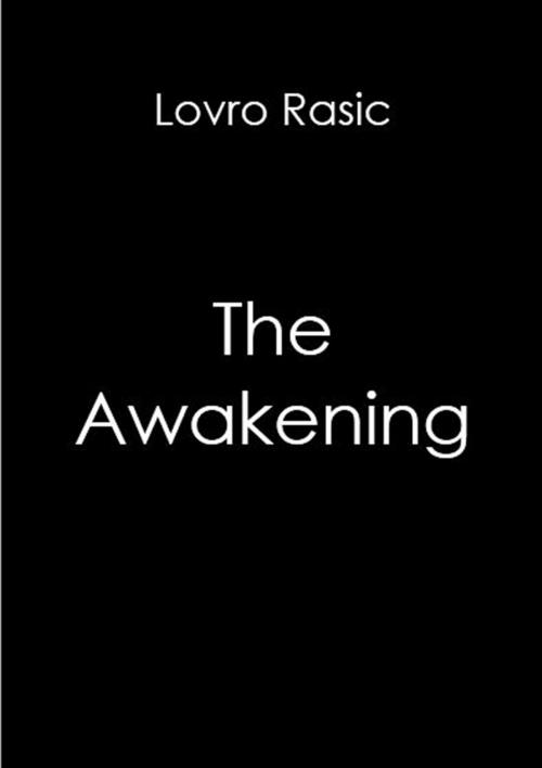 Cover of the book The Awakening by Lovro Rasic, Lovro Rasic