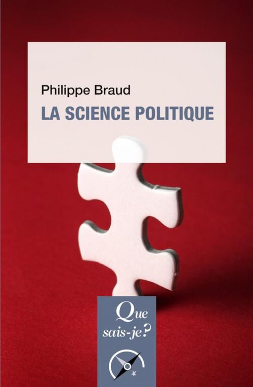 Cover of the book La science politique by Philippe Braud, Presses Universitaires de France