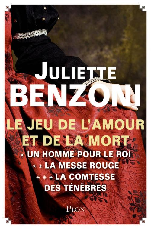 Cover of the book Le jeu de l'amour et de la mort - L'intégrale by Juliette BENZONI, Place des éditeurs