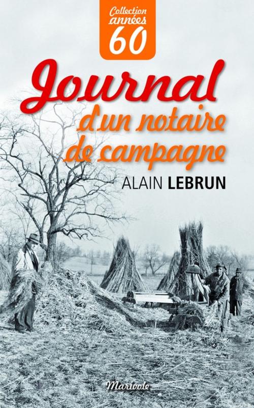 Cover of the book Journal d'un notaire de campagne by Alain Lebrun, Marivole Éditions