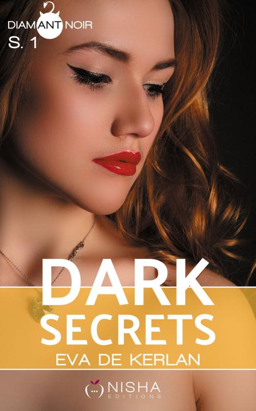 Cover of the book Dark Secrets - Saison 1 by Eva de Kerlan, LES EDITIONS DE L'OPPORTUN