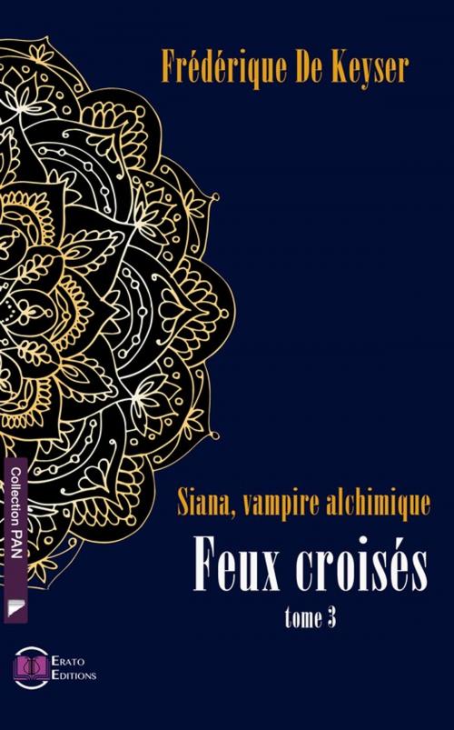 Cover of the book Siana, Vampire Alchimique - Feux croisés by Frédérique de Keyser, Erato Editions