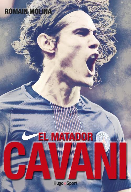 Cover of the book Cavani, el matador by Romain Molina, Hugo Publishing
