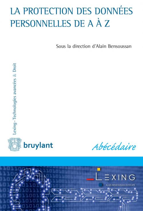 Cover of the book La protection des données personnelles de A à Z by , Bruylant