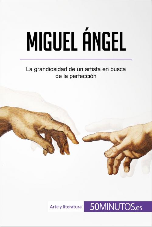 Cover of the book Miguel Ángel by 50Minutos.es, 50Minutos.es