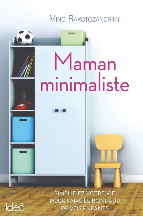 Cover of the book Maman minimaliste by Mino Rakotozandriny, Ideo