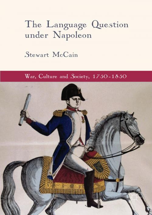 Cover of the book The Language Question under Napoleon by Stewart McCain, Springer International Publishing