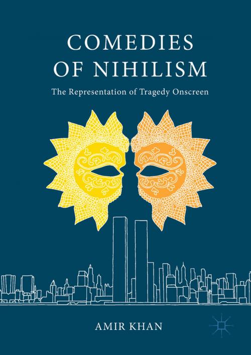 Cover of the book Comedies of Nihilism by Amir Khan, Springer International Publishing