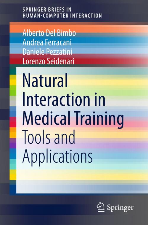 Cover of the book Natural Interaction in Medical Training by Alberto Del Bimbo, Andrea Ferracani, Daniele Pezzatini, Lorenzo Seidenari, Springer International Publishing