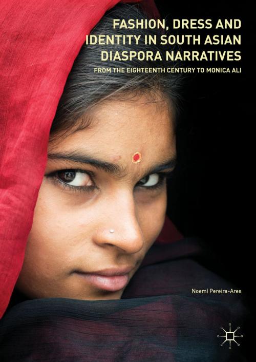 Cover of the book Fashion, Dress and Identity in South Asian Diaspora Narratives by Noemí Pereira-Ares, Springer International Publishing