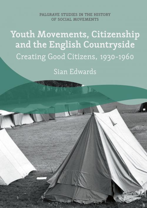 Cover of the book Youth Movements, Citizenship and the English Countryside by Sian Edwards, Springer International Publishing