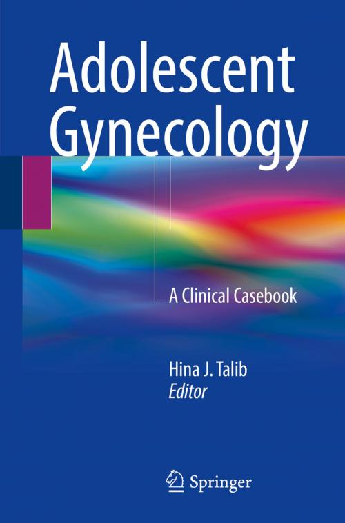 Cover of the book Adolescent Gynecology by , Springer International Publishing