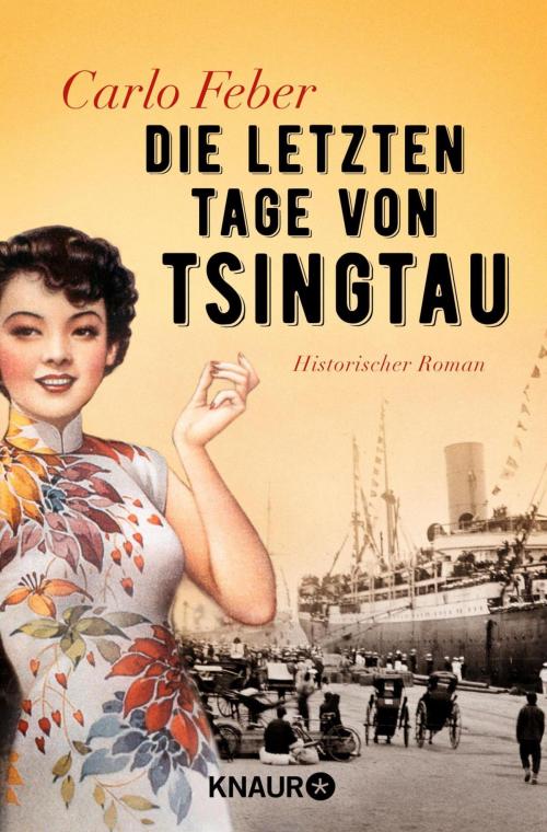 Cover of the book Die letzten Tage von Tsingtau by Carlo Feber, Knaur eBook