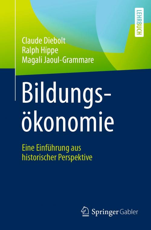 Cover of the book Bildungsökonomie by Claude Diebolt, Ralph Hippe, Magali Jaoul-Grammare, Springer Fachmedien Wiesbaden