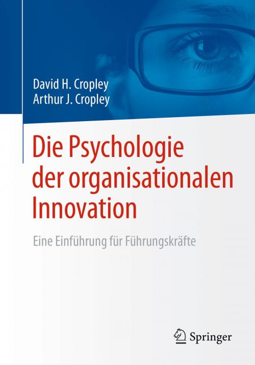 Cover of the book Die Psychologie der organisationalen Innovation by David H. Cropley, Arthur J. Cropley, Springer Fachmedien Wiesbaden