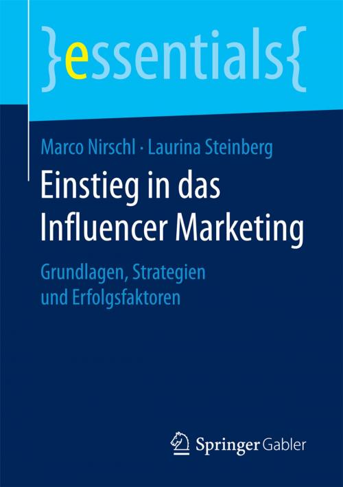 Cover of the book Einstieg in das Influencer Marketing by Marco Nirschl, Laurina Steinberg, Springer Fachmedien Wiesbaden