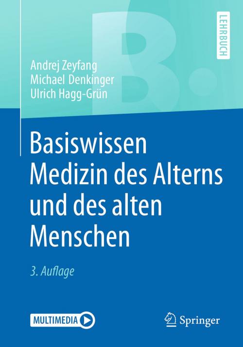 Cover of the book Basiswissen Medizin des Alterns und des alten Menschen by Andrej Zeyfang, Michael Denkinger, Ulrich Hagg-Grün, Springer Berlin Heidelberg