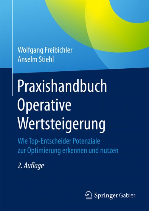 Cover of the book Praxishandbuch Operative Wertsteigerung by Wolfgang Freibichler, Anselm Stiehl, Springer Berlin Heidelberg