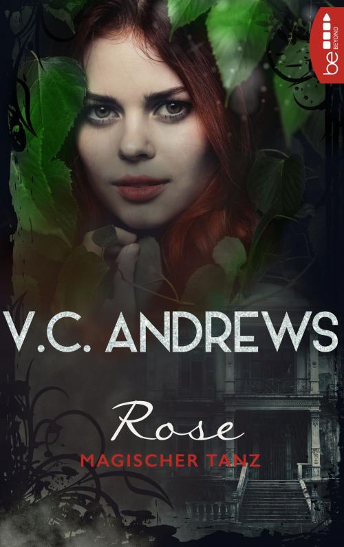 Cover of the book Rose by V.C. Andrews, beBEYOND by Bastei Entertainment