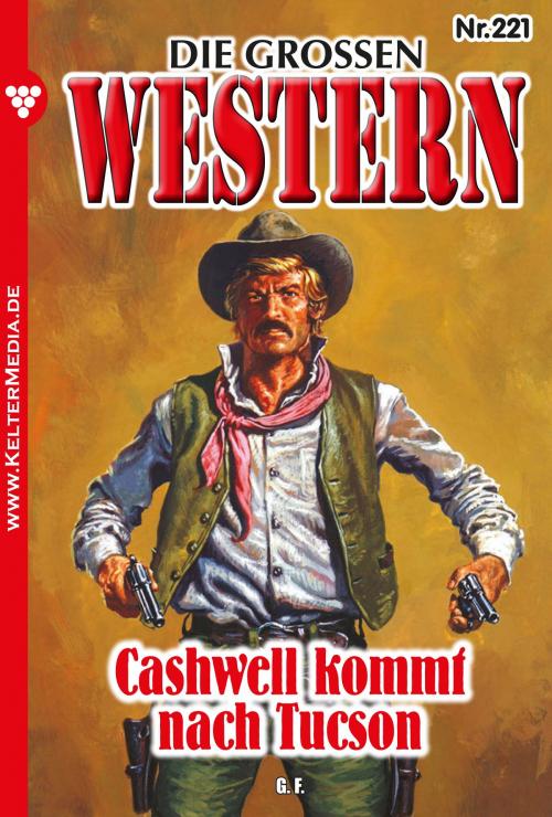 Cover of the book Die großen Western 221 by G.F. Waco, Kelter Media