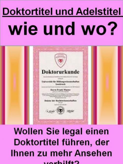 Cover of the book Doktortitel und Adelstitel - wie und wo? by Lars Ebenschwanger, neobooks