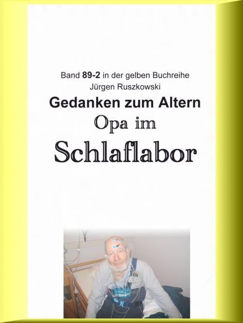 Cover of the book Opa im Schlaflabor - Gedanken zum Altwerden by Jürgen Ruszkowski, neobooks