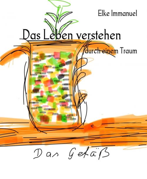 Cover of the book Das Leben verstehen by Elke Immanuel, BookRix